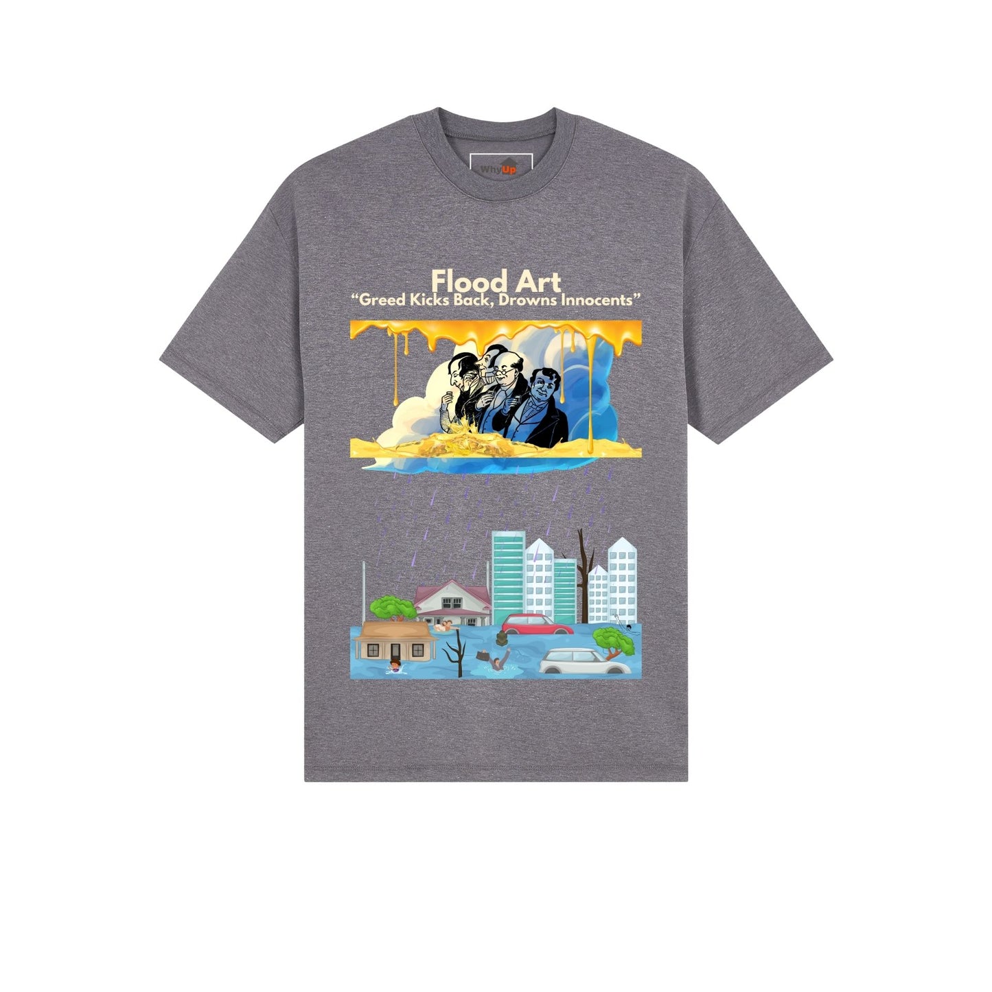 Standard Fit Unisex Tee | Flood Art Inspired Design T-shirt | "Greed Kicks back, Drowns Innocents"