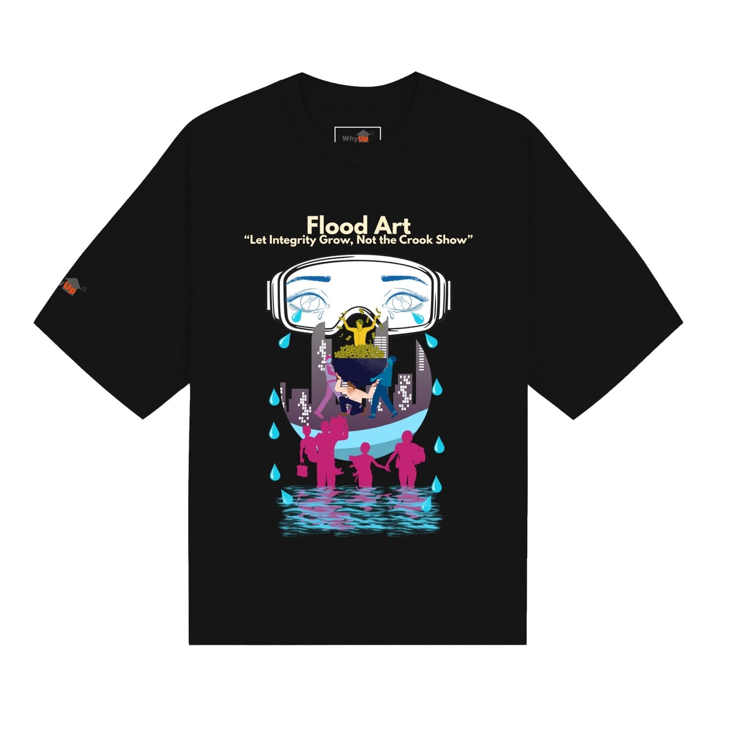Boxy Fit Unisex Tee | Flood Art Inspired Design T-shirt |"Let Integrity Grow, Not the Crook Show"