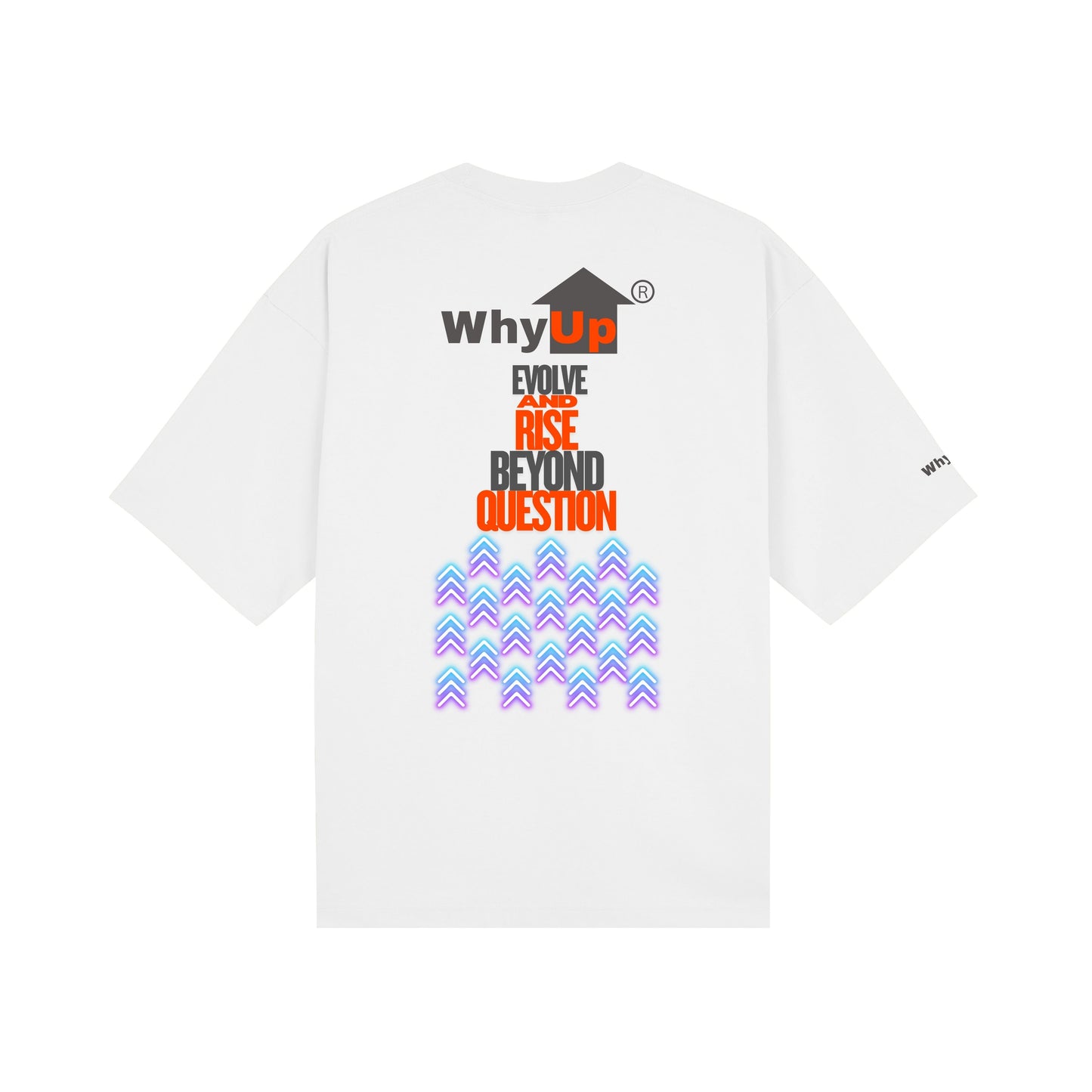 Boxy Fit Tee | WhyUp Shirt Evolve and Rise Beyond Question